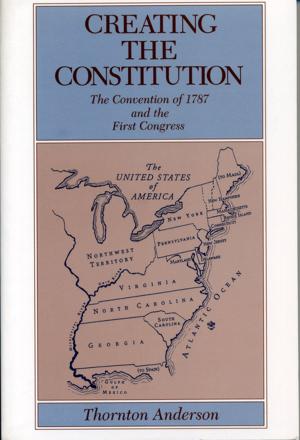 Cover of the book Creating the Constitution by James Cane