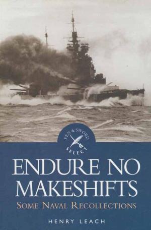 Cover of the book Endure No Makeshifts by John Eddleston