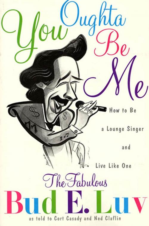 Cover of the book You Oughta Be Me by Bud E. Luv, St. Martin's Press