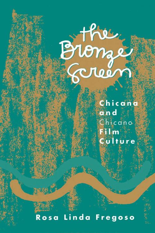 Cover of the book Bronze Screen by Rosa Linda Fregoso, University of Minnesota Press