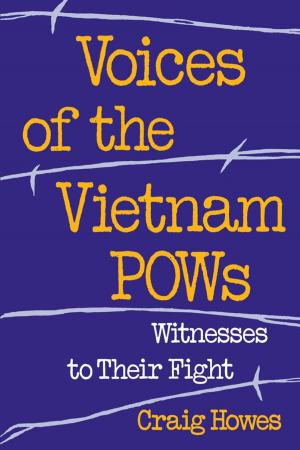 Cover of the book Voices of the Vietnam POWs by Rita Charon, Sayantani DasGupta, Nellie Hermann, Craig Irvine, Eric R. Marcus, Edgar Rivera Colsn, Danielle Spencer, Maura Spiegel