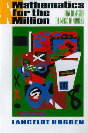 Cover of the book Mathematics for the Million: How to Master the Magic of Numbers by Adrienne Rich