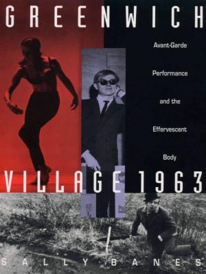 Cover of the book Greenwich Village 1963 by Javier Auyero, Walter D. Mignolo, Irene Silverblatt, Sonia Saldívar-Hull