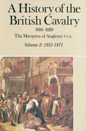 Cover of the book A History of the British Cavalry 1816-1919 by David Wragg