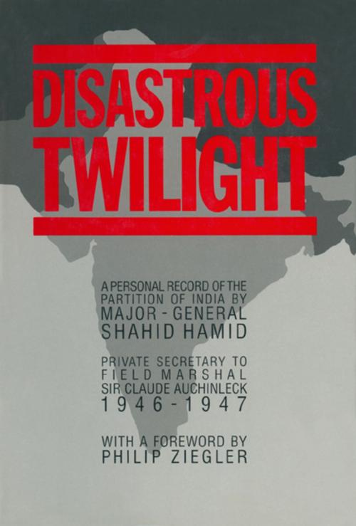 Cover of the book Disastrous Twilight by Shahid Amid, Pen and Sword