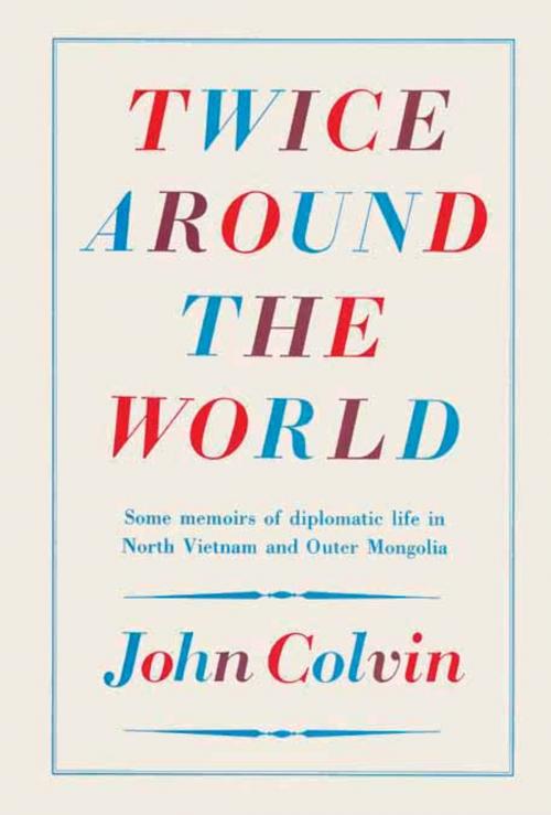 Cover of the book Twice Around the World by John Colvin, Pen and Sword