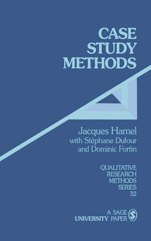 Cover of the book Case Study Methods by Jacques Hamel, Stephane Dufour, Dominic Fortin, SAGE Publications