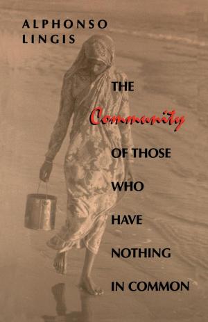 Cover of the book The Community of Those Who Have Nothing in Common by James Freeman Clarke