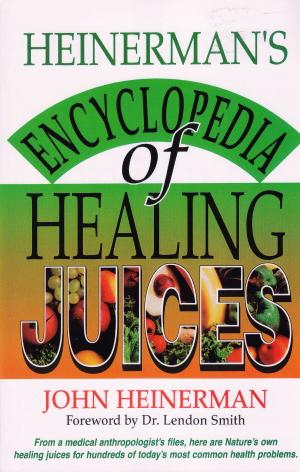Cover of the book Heinerman's Encyclopedia of Healing Juices by Dennis Merritt Jones