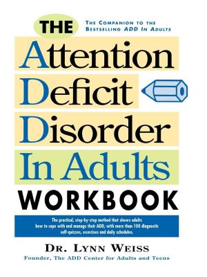 Cover of the book The Attention Deficit Disorder in Adults Workbook by Marcy Cottrell Houle M.S., Elizabeth Eckstrom M.D. M.P.H.