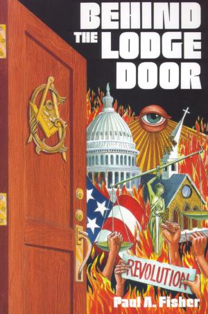 Cover of the book Behind the Lodge Door by Jack A. Albert