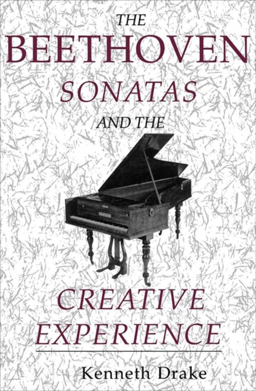 Cover of the book The Beethoven Sonatas and the Creative Experience by Kenneth Drake, Indiana University Press