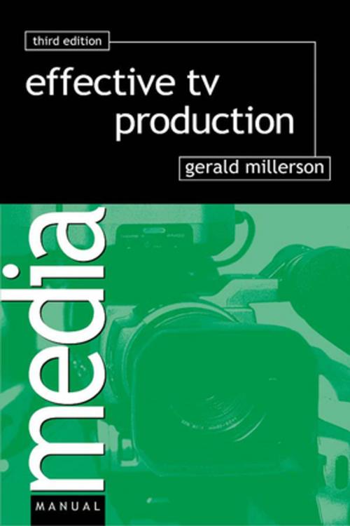 Cover of the book Effective TV Production by Gerald Millerson, Taylor and Francis