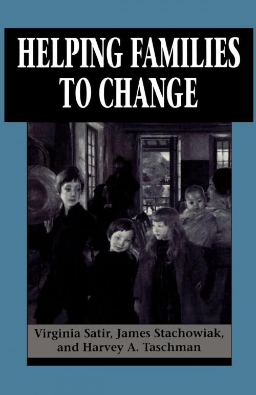 Cover of the book Helping Families to Change by Virginia Satir, James Stachowiak, Harvey A. Taschman, Jason Aronson, Inc.