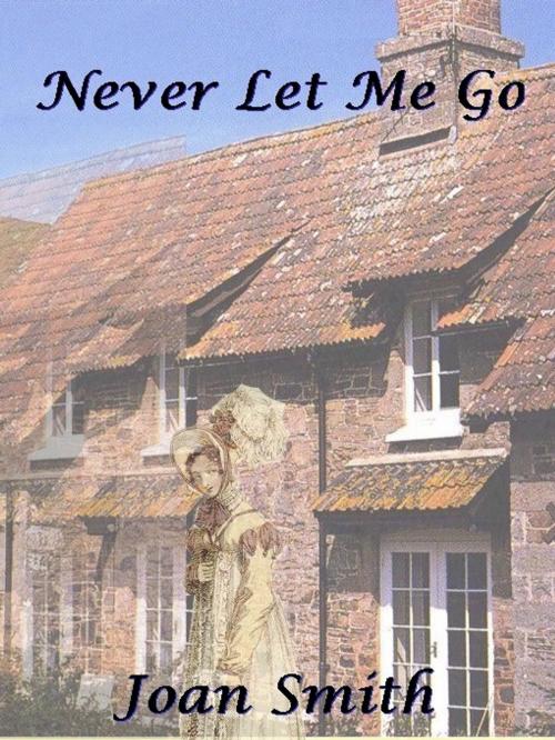 Cover of the book Never Let Me Go by Joan Smith, Belgrave House