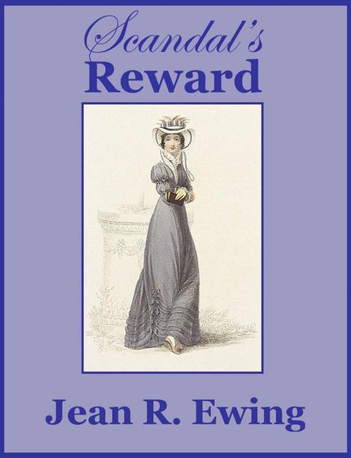 Cover of the book Scandal's Reward by Jean R. Ewing, Belgrave House
