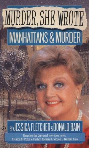 Cover of the book Murder, She Wrote: Manhattans & Murder by Virginia Lowell