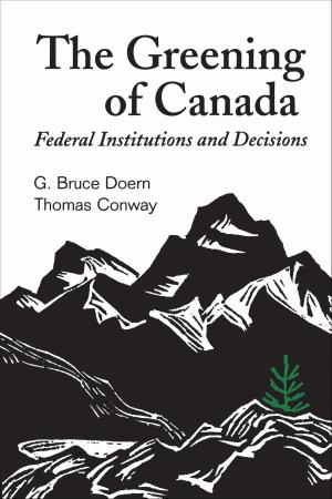 Cover of the book The Greening of Canada by Rafael Gomez, Andre Isakov, Matthew Semansky