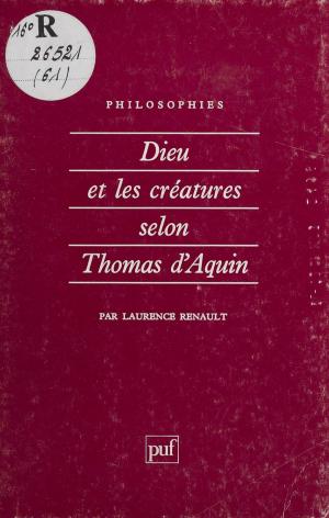 Cover of the book Dieu et les créatures selon saint Thomas d'Aquin by Olivier Duhamel, Henri Weber