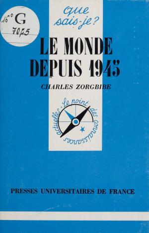Cover of the book Le Monde depuis 1945 by Guy Bajoit