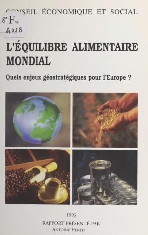 Cover of the book L'équilibre alimentaire mondial : quels enjeux géostratégiques pour l'Europe ? by Hildi Kang