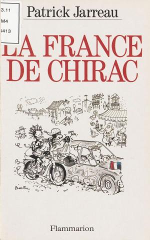 Cover of the book La France de Chirac by Bertrand Solet, François Faucher