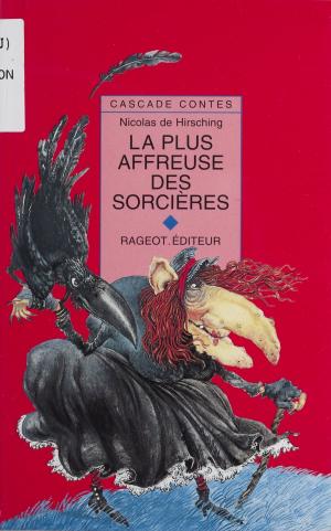 Cover of the book La Plus Affreuse des sorcières by Jean-Paul Nozière