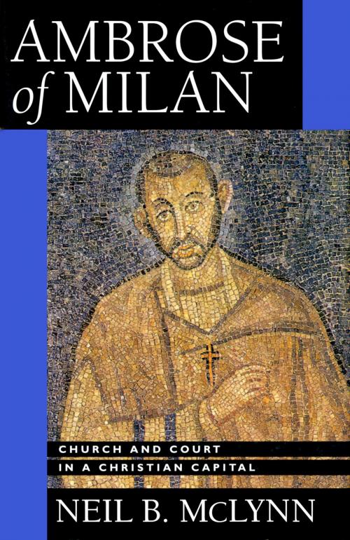 Cover of the book Ambrose of Milan by Neil B. McLynn, University of California Press