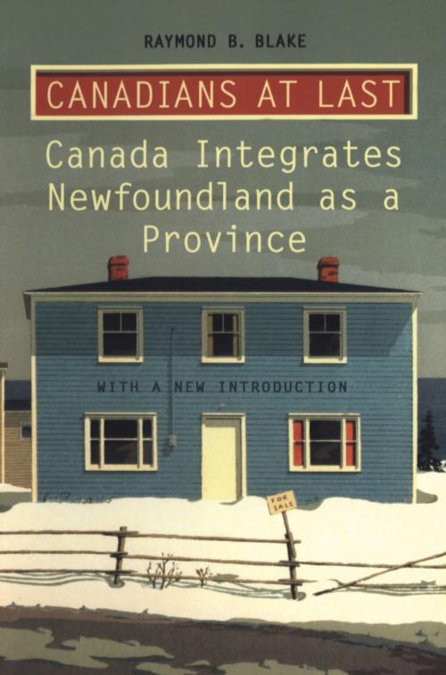 Cover of the book Canadians at Last by Raymond Blake, University of Toronto Press, Scholarly Publishing Division