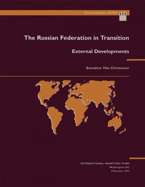 Cover of the book The Russian Federation in Transition: External Developments by Benedicte Ms. Christensen, INTERNATIONAL MONETARY FUND