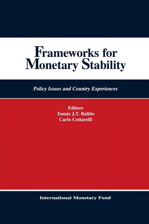 Cover of the book Frameworks for Monetary Stability: Policy Issues and Country Experiences by , INTERNATIONAL MONETARY FUND