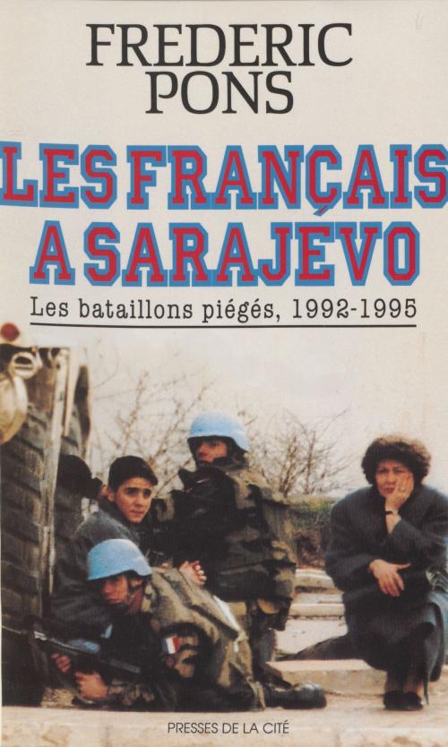 Cover of the book Les Français à Sarajevo by Frédéric Pons, Presses de la Cité (réédition numérique FeniXX)
