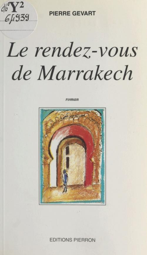 Cover of the book Le rendez-vous de Marrakech by Pierre Gévart, FeniXX réédition numérique