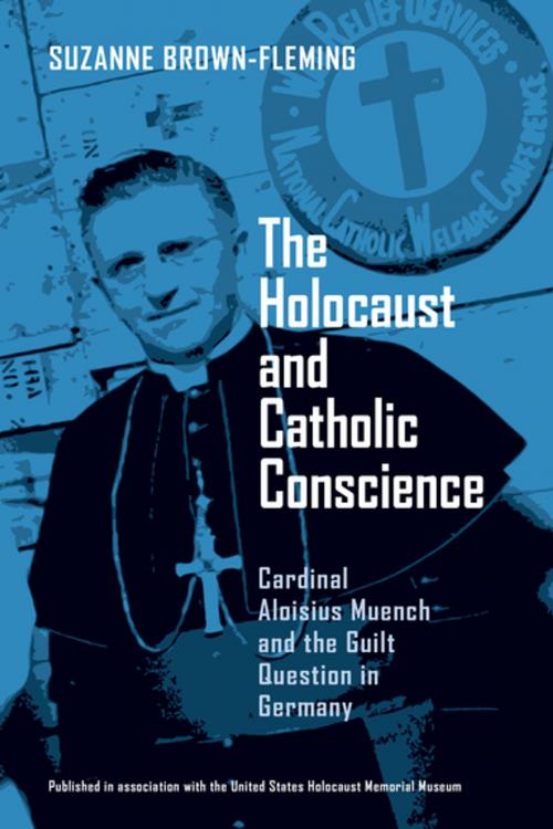 Cover of the book Holocaust and Catholic Conscience, The by Suzanne Brown-Fleming, University of Notre Dame Press