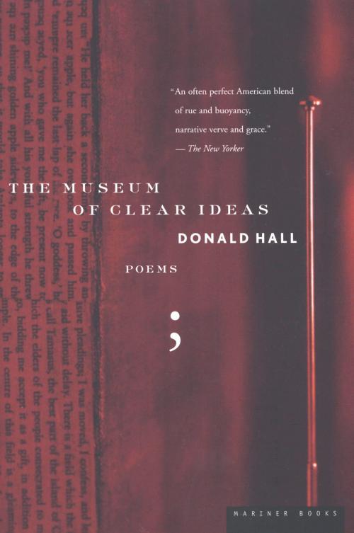 Cover of the book The Museum of Clear Ideas by Donald Hall, HMH Books