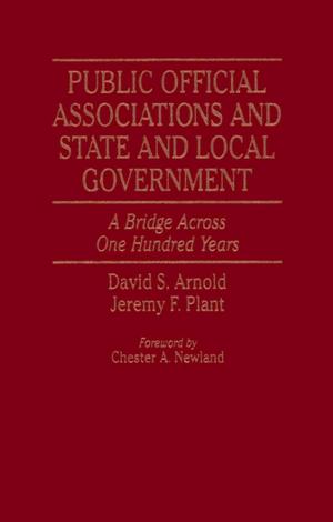 Cover of the book Public Official Associations and State and Local Government by Moshe Lazar, Norris J. Lacy