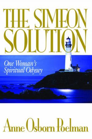Cover of the book The Simeon Solution: One Woman's Spiritual Odyssey by Gale Sears