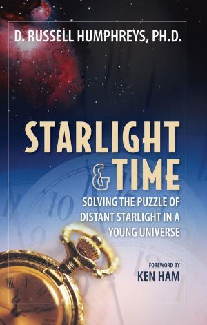 Cover of the book Starlight and Time by Dr. Henry M. Morris