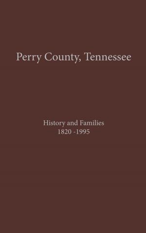 Cover of the book Perry County, TN Volume 1 by American Medical Association, Martin S. Lipsky MD, Marla Mendelson, M.D., Stephen Havas MD, MPH, Michael Miller MD