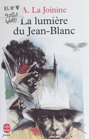 Cover of the book La Lumière du Jean-Blanc by Philippe Granjon, Pascal Deloche, Alain Deloche