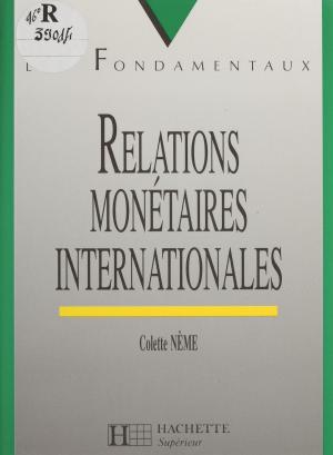 Cover of the book Relations monétaires internationales by Irène Némirovsky, Bertrand Louët