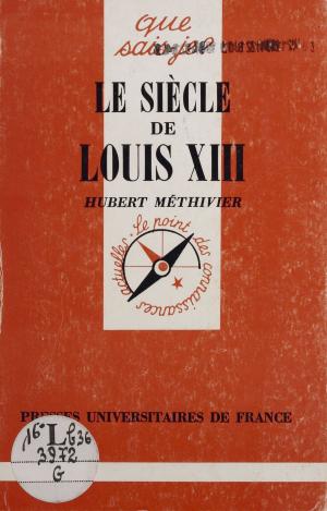 Cover of the book Le Siècle de Louis XIII by Jean-Claude Filloux, Paul Angoulvent