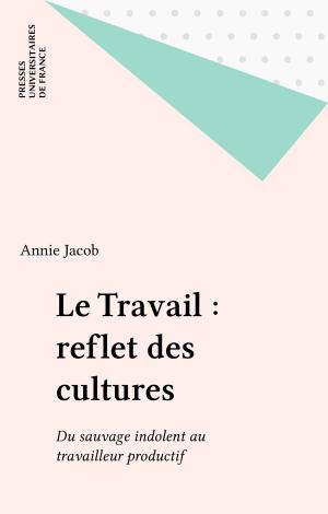 Cover of the book Le Travail : reflet des cultures by Anne Cauquelin, Lucien Sfez