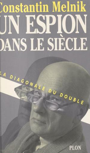 Cover of the book Un espion dans le siècle (1) : La diagonale du double by Guy Verdot