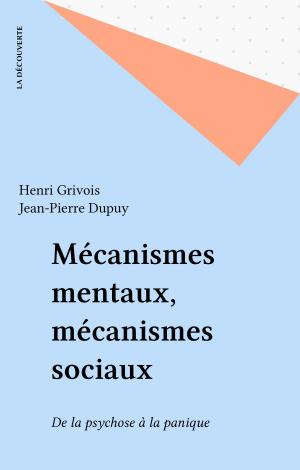Cover of the book Mécanismes mentaux, mécanismes sociaux by Rachid Boudjedra, Albert Memmi