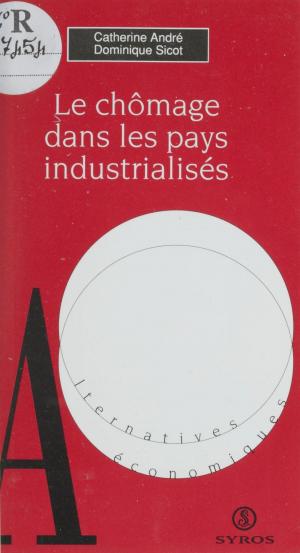 Cover of the book Le chômage dans les pays industrialisés by François Guedj, Gérard Vindt, Jean-Pierre Chanteau