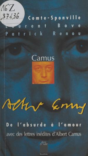 Cover of the book Camus : De l'absurde à l'amour (Lettres inédites d'Albert Camus) by Centre de guidance infantile