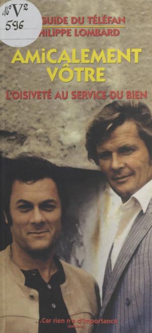 Book cover of Amicalement vôtre : L'Oisiveté au service du bien