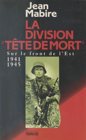 Cover of the book La Division «Tête de mort» (Totenkopf) by Jacques Charpentreau, Louis Rocher