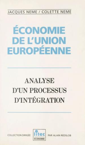 bigCover of the book Économie de l'Union européenne : analyse d'un processus d'intégration by 